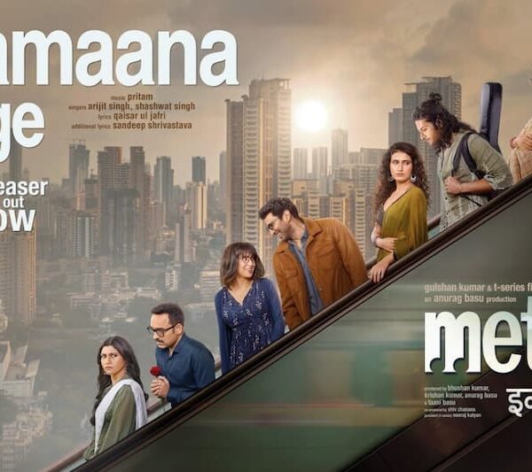 ‘मेट्रो…इन दिनों’ का पहला गाना ‘जमाना लगे’ टीज़र…